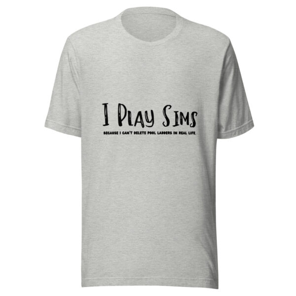 "I Play Sims" Unisex t-shirt - Image 6