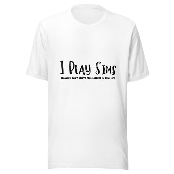 "I Play Sims" Unisex t-shirt - Image 9