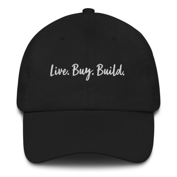 "Live. Buy. Build." Ballcap - Image 2