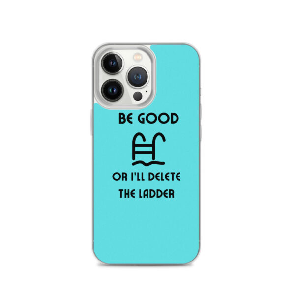 "Be Good Or I'll Delete The Ladder" Case for iPhone® - Image 19