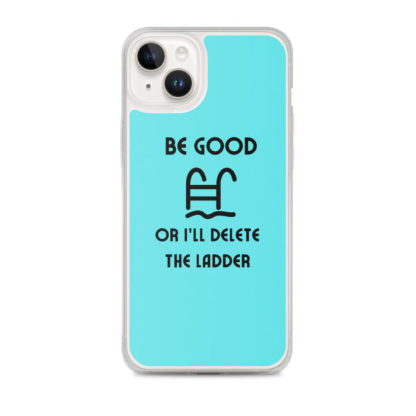 "Be Good Or I'll Delete The Ladder" Case for iPhone® - Image 23