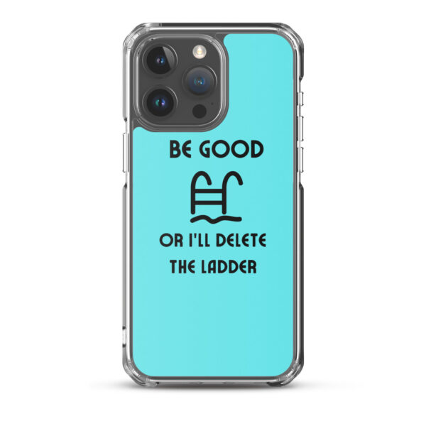 "Be Good Or I'll Delete The Ladder" Case for iPhone® - Image 31