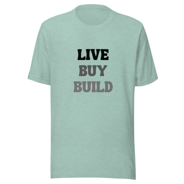 "Live, Buy, Build" Unisex t-shirt - Image 3