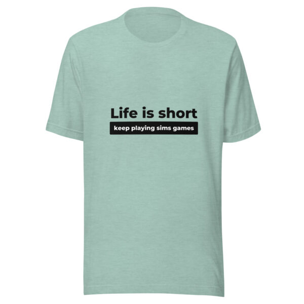 "Life Is Short" Unisex t-shirt - Image 3