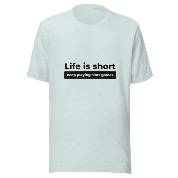 "Life Is Short" Unisex t-shirt - Image 7