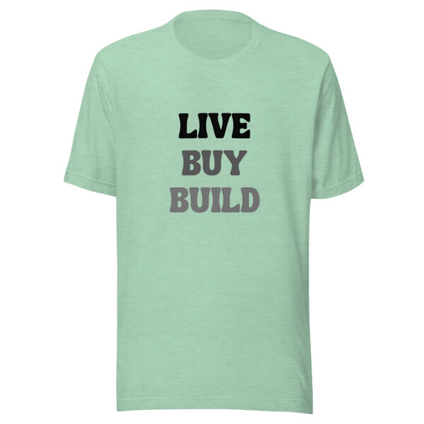 "Live, Buy, Build" Unisex t-shirt