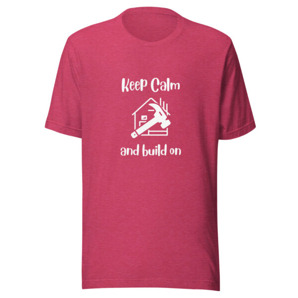 "Keep Calm and Build On" Unisex t-shirt - Image 6