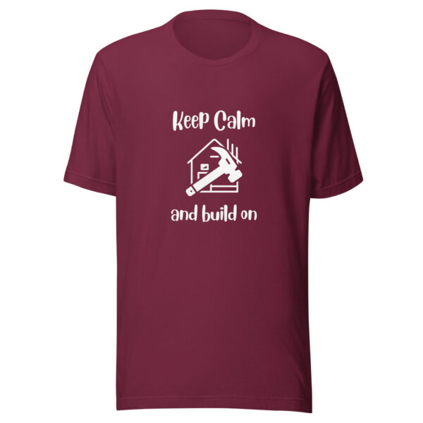 "Keep Calm and Build On" Unisex t-shirt