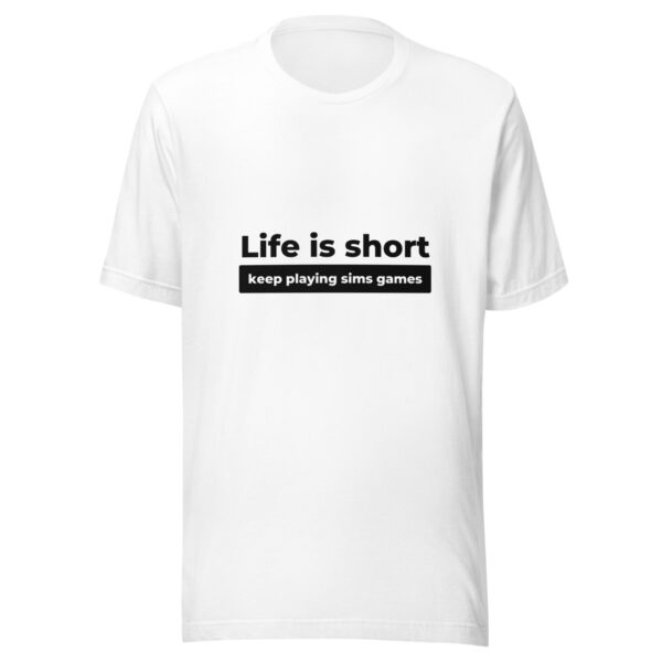 "Life Is Short" Unisex t-shirt